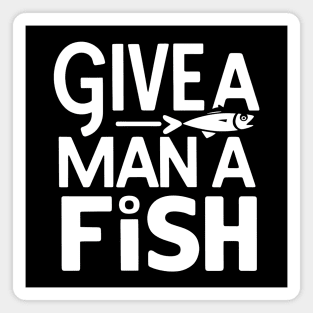 Give A Man A Fish Magnet